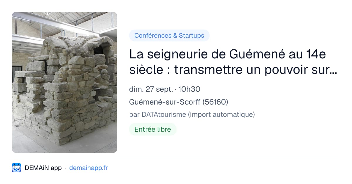 La seigneurie de Guémené au 14e siècle : transmettre un pouvoir sur les terres et les humains — Guémené-sur-Scorff