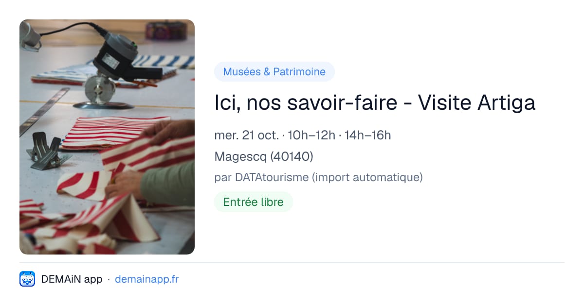 Ici, nos savoir-faire - Visite Artiga — Magescq