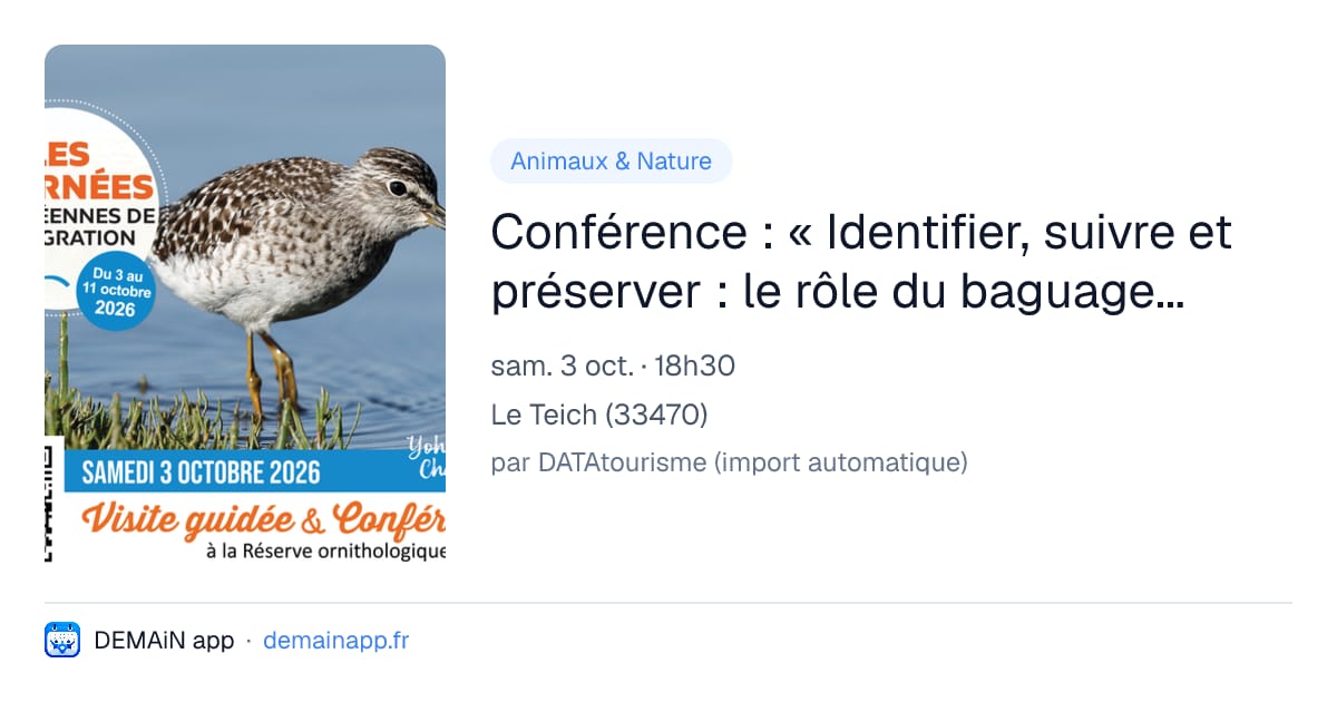 Conférence : « Identifier, suivre et préserver : le rôle du baguage dans l’étude des oiseaux » — Le Teich
