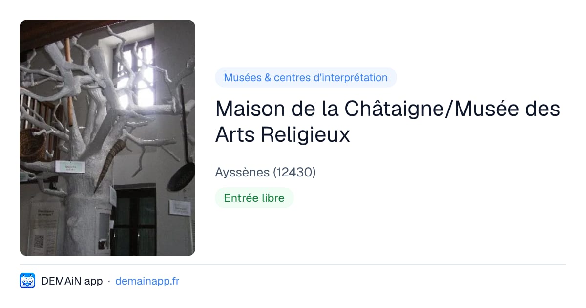 Maison de la Châtaigne/Musée des Arts Religieux — Ayssènes