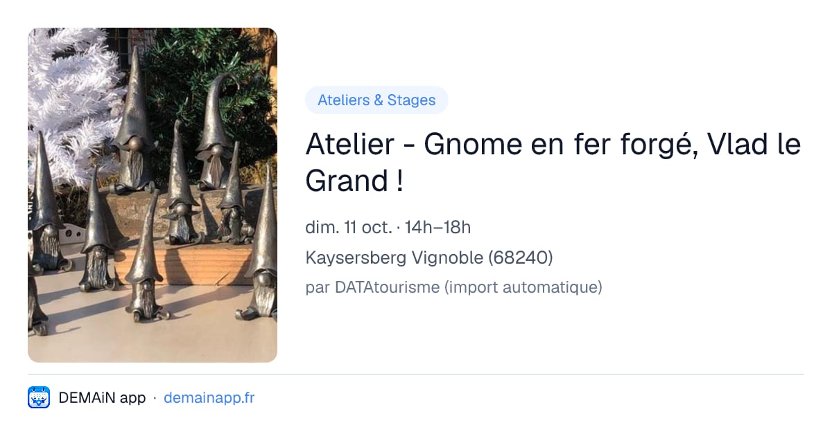 Atelier - Gnome en fer forgé, Vlad le Grand ! — Kaysersberg Vignoble