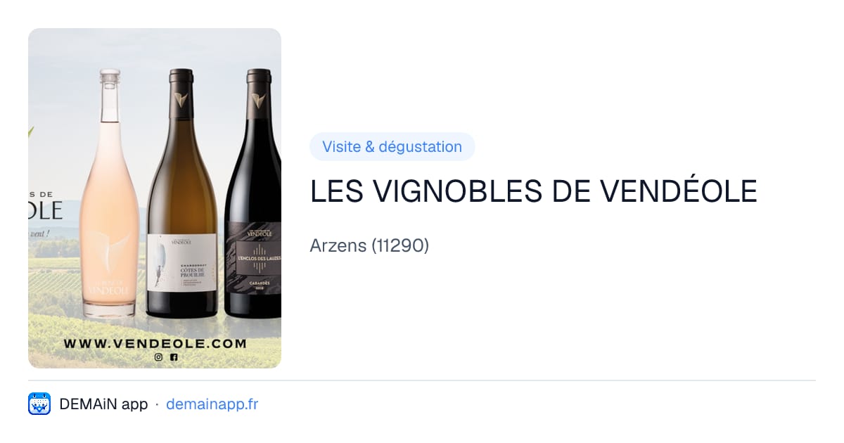 LES VIGNOBLES DE VENDÉOLE — Arzens