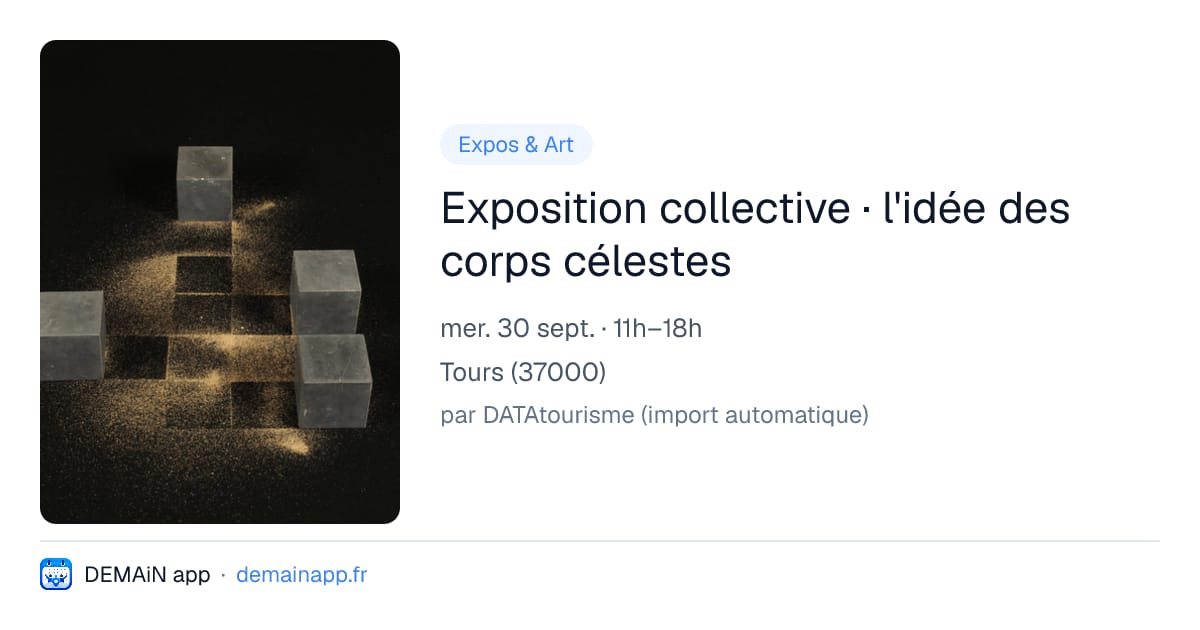 Exposition collective · l'idée des corps célestes — Tours