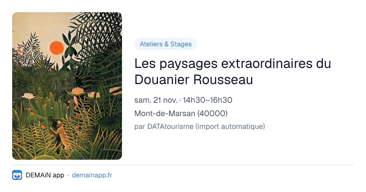 Les paysages extraordinaires du Douanier Rousseau — Mont-de-Marsan