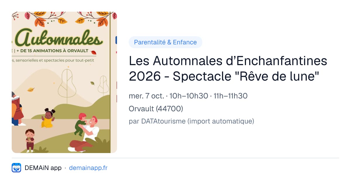 Les Automnales d’Enchanfantines 2026 - Spectacle "Rêve de lune" — Orvault