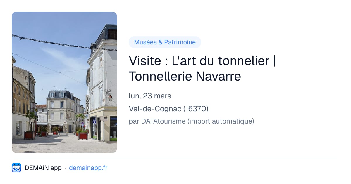 Visite : L'art du tonnelier | Tonnellerie Navarre — Val-de-Cognac