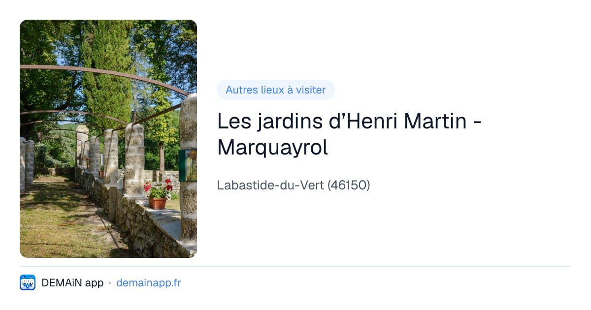 Les jardins d’Henri Martin - Marquayrol — Labastide-du-Vert