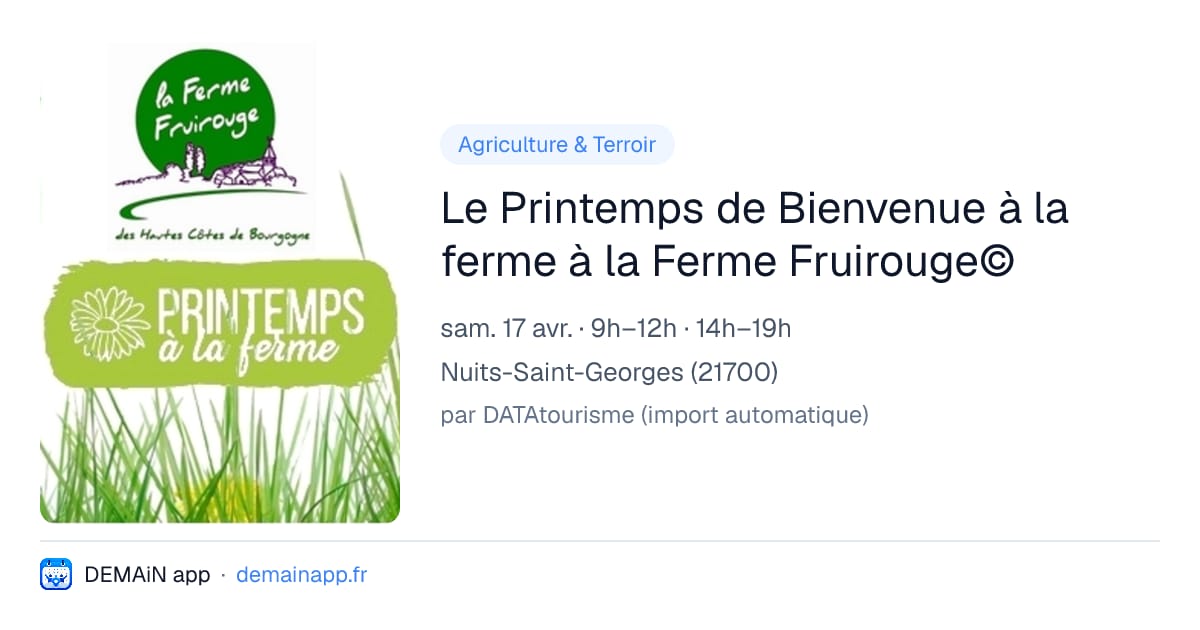 Le Printemps de Bienvenue à la ferme à la Ferme Fruirouge© — Nuits-Saint-Georges