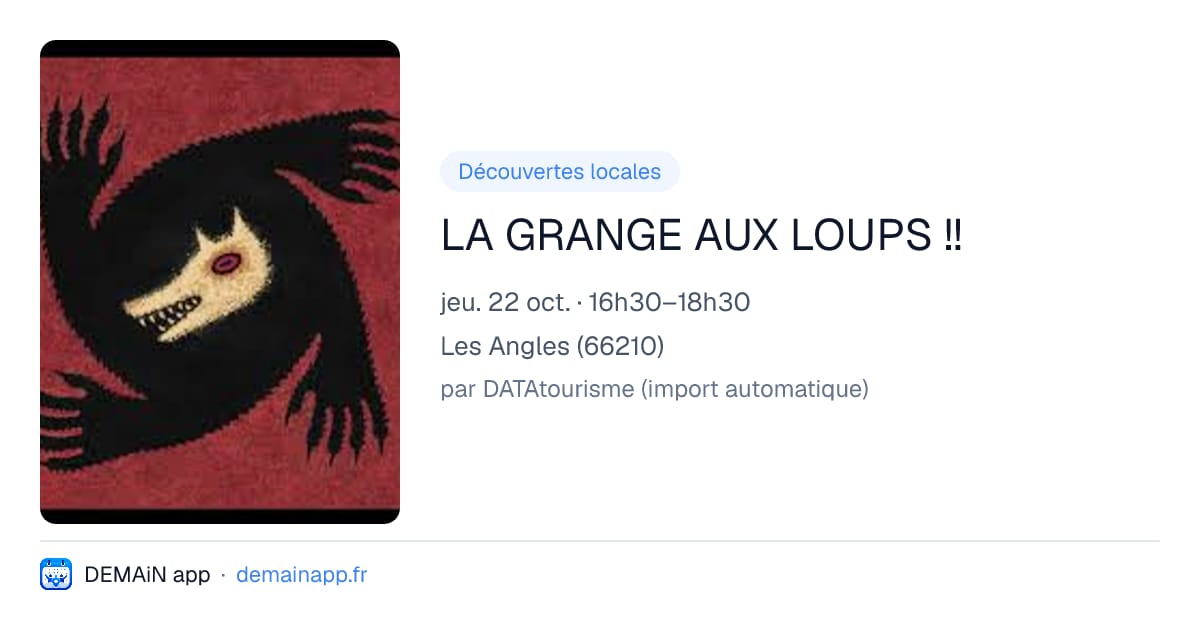 LA GRANGE AUX LOUPS !! — Les Angles