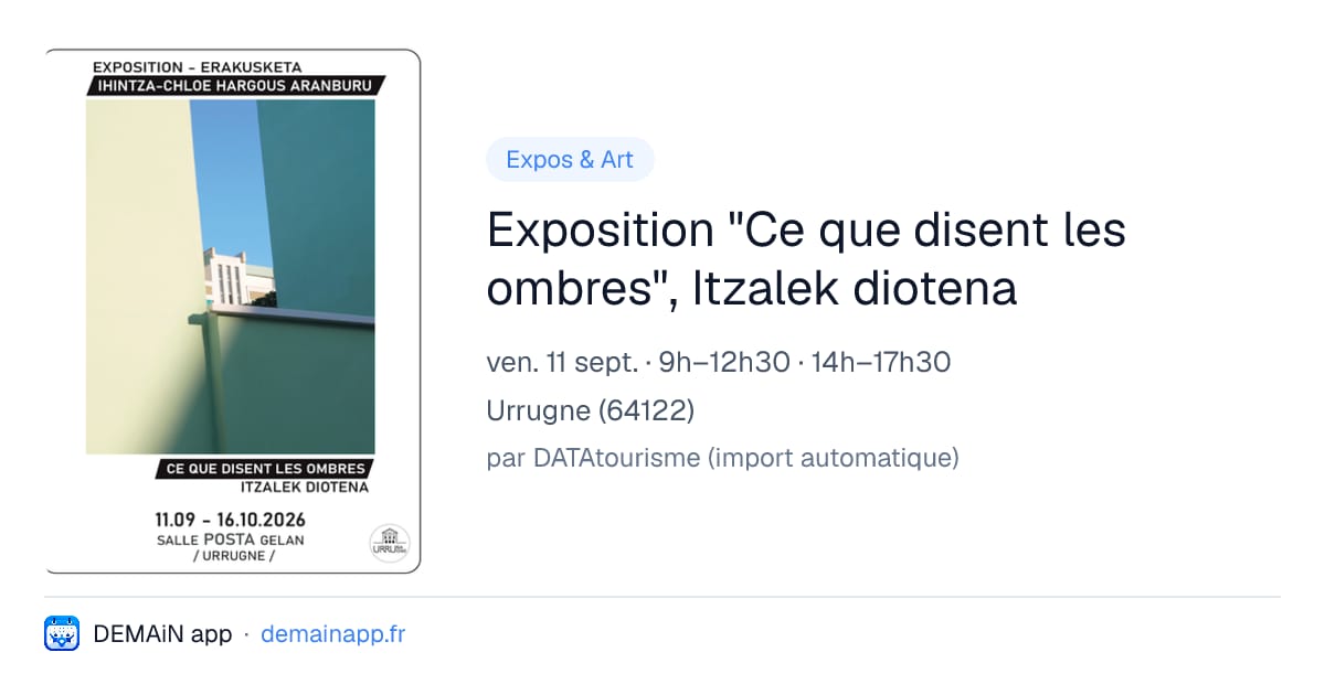 Exposition "Ce que disent les ombres", Itzalek diotena — Urrugne