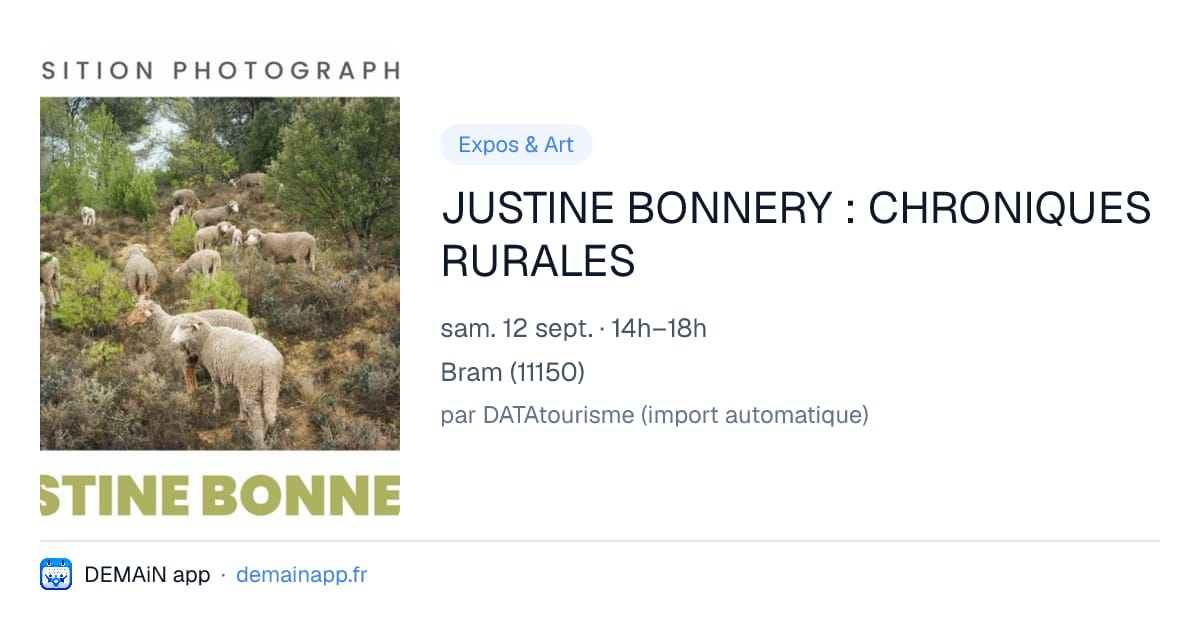 JUSTINE BONNERY : CHRONIQUES RURALES — Bram