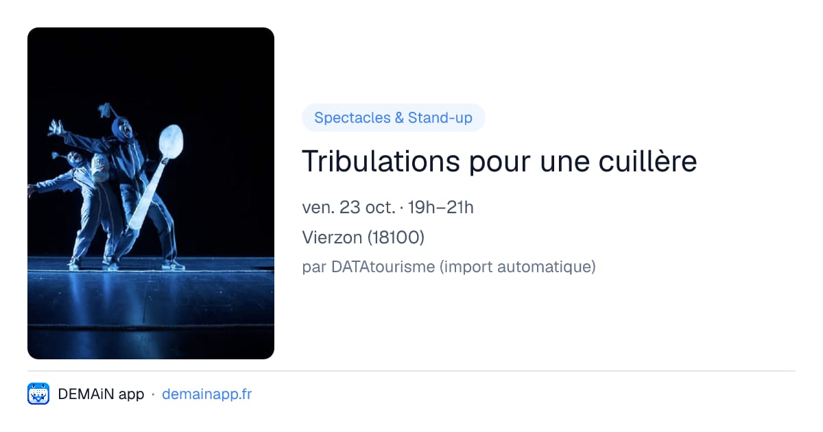 Tribulations pour une cuillère — Vierzon