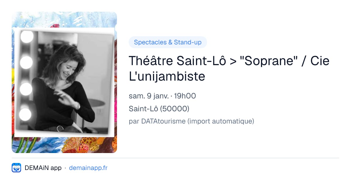 Théâtre Saint-Lô > "Soprane" / Cie L'unijambiste — Saint-Lô