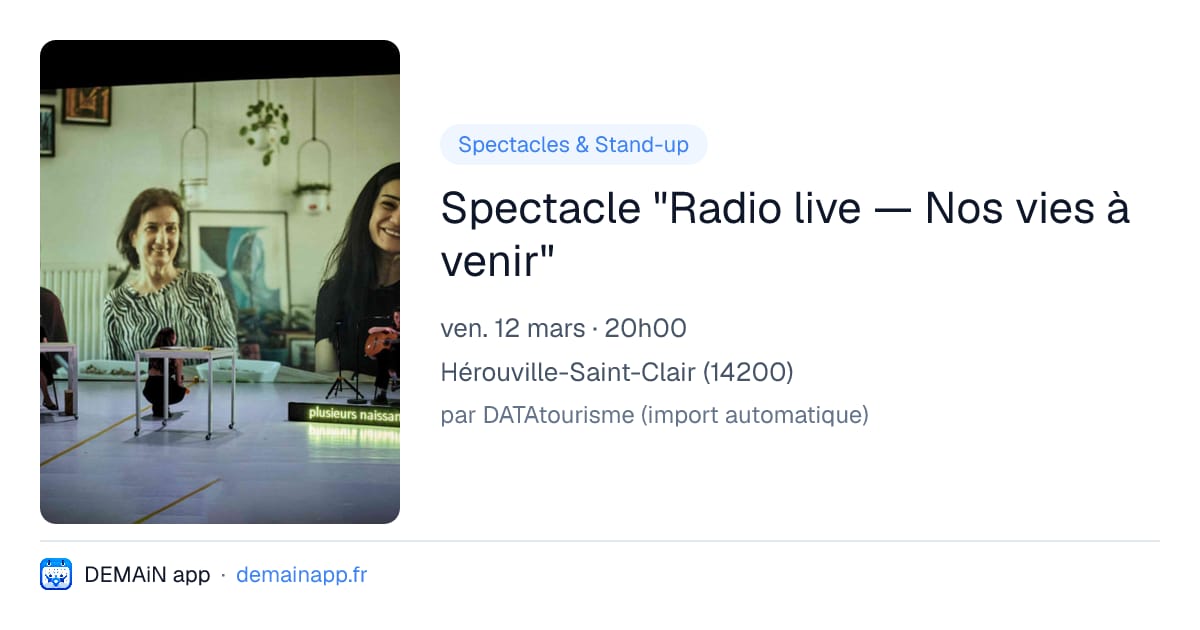 Spectacle "Radio live — Nos vies à venir" — Hérouville-Saint-Clair