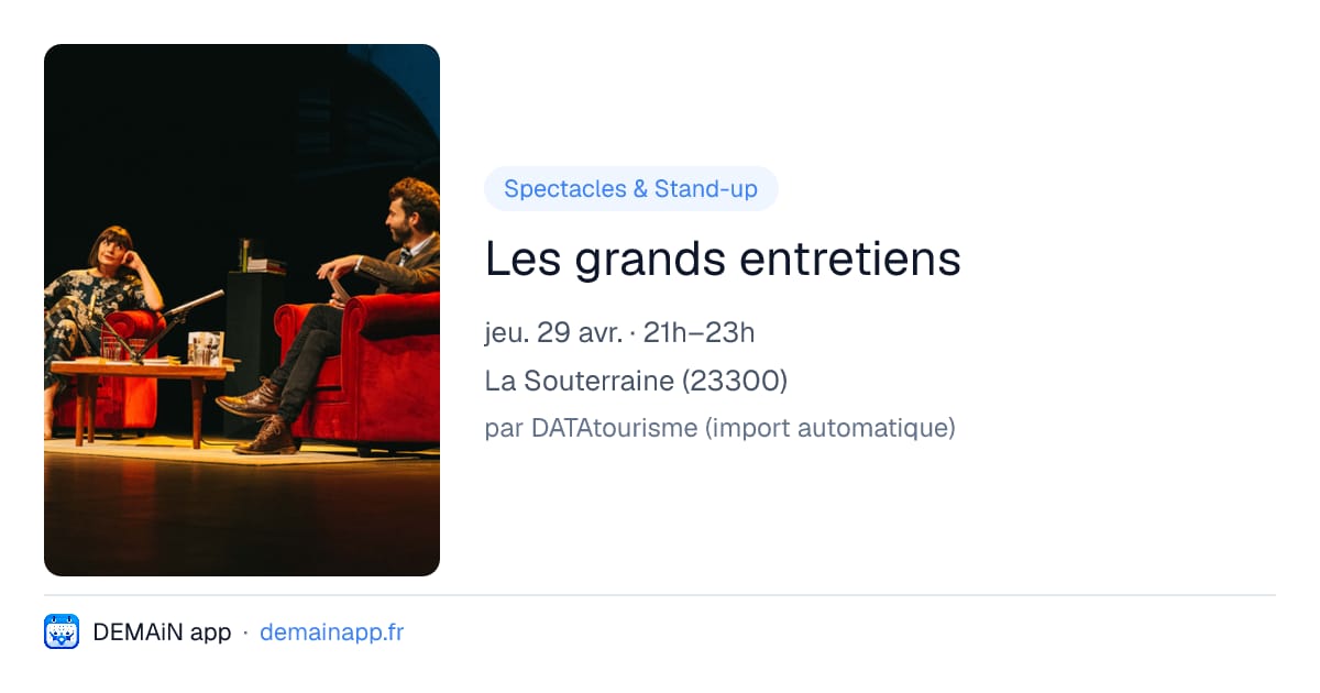 Les grands entretiens — La Souterraine