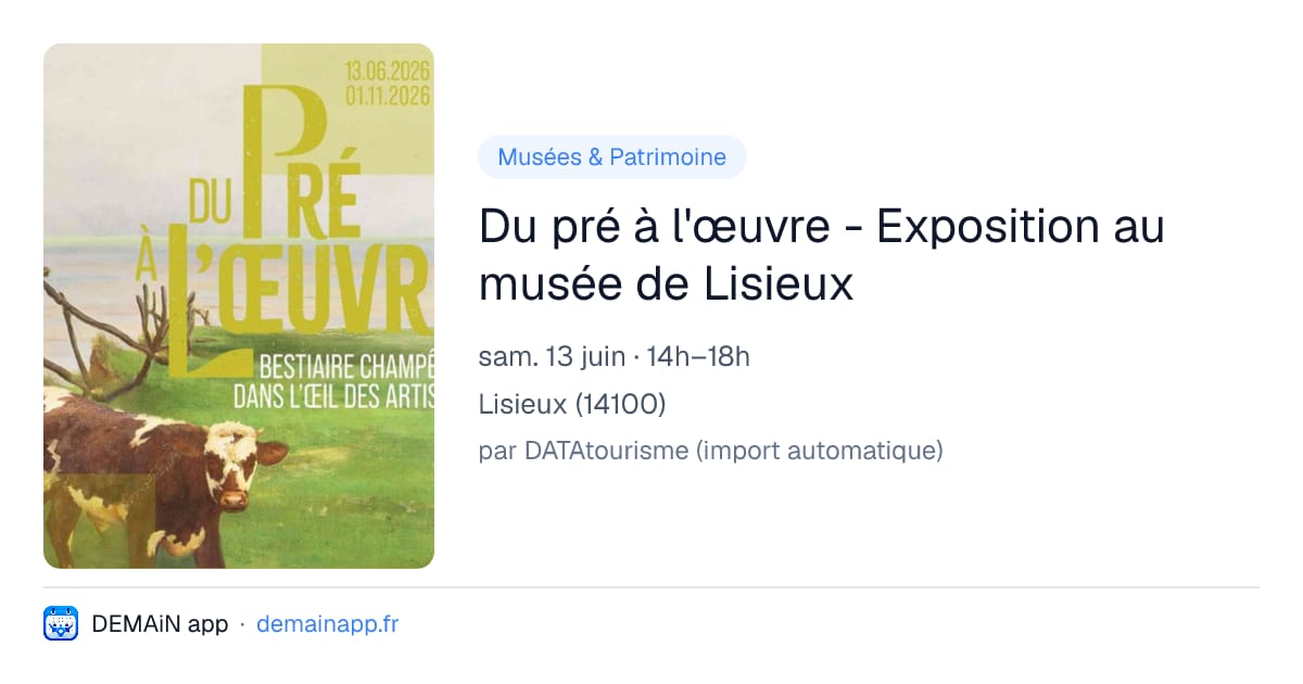 Du pré à l'œuvre - Exposition au musée de Lisieux — Lisieux