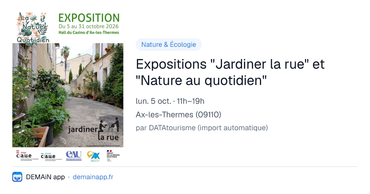 Expositions "Jardiner la rue" et "Nature au quotidien" — Ax-les-Thermes