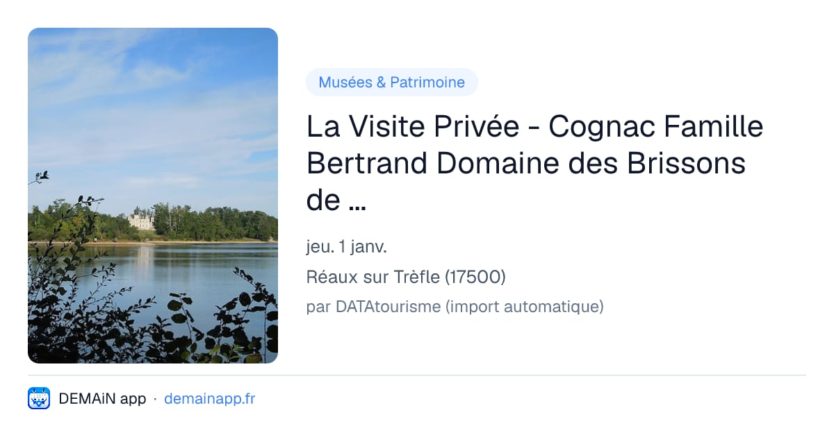 La Visite Privée - Cognac Famille Bertrand Domaine des Brissons de Laage — Réaux sur Trèfle