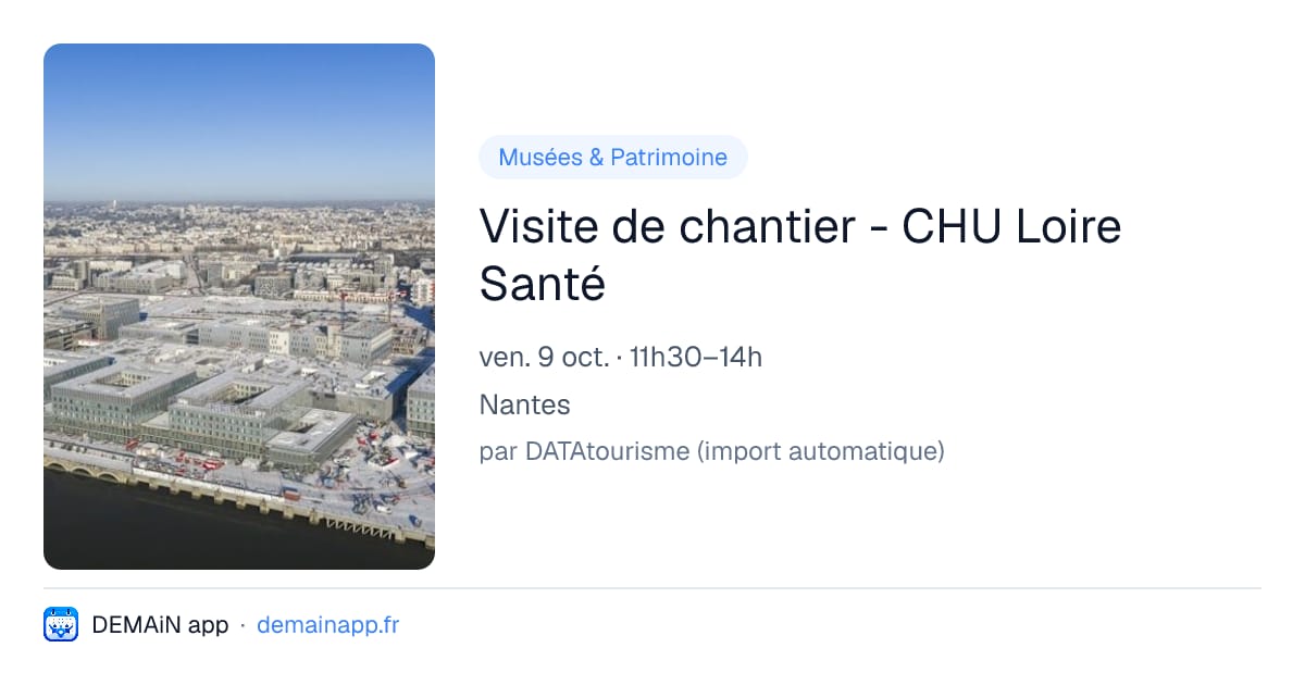 Visite de chantier - CHU Loire Santé — Nantes