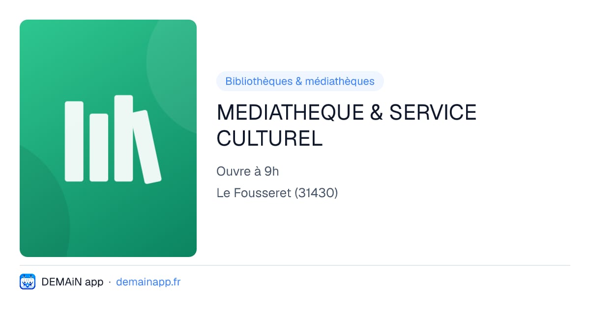 MEDIATHEQUE & SERVICE CULTUREL — Le Fousseret