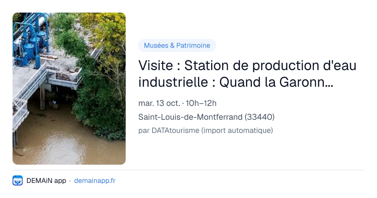 Visite : Station de production d'eau industrielle : Quand la Garonne devient une alternative à l'eau potable pour des usages urbains et industriels — Saint-Louis-de-Montferrand