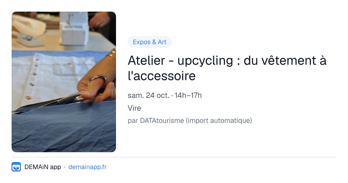Atelier - upcycling : du vêtement à l'accessoire — Vire