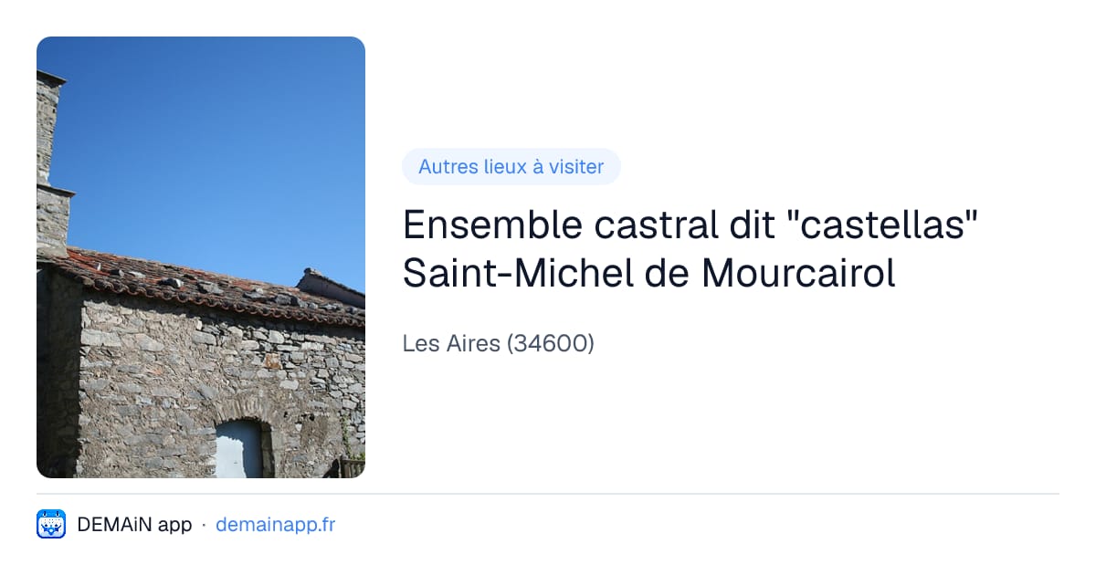 Ensemble castral dit "castellas" Saint-Michel de Mourcairol — Les Aires