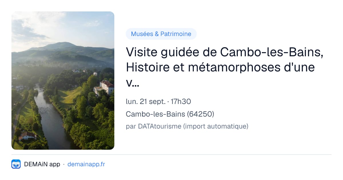 Visite guidée de Cambo-les-Bains, Histoire et métamorphoses d'une ville thermale — Cambo-les-Bains