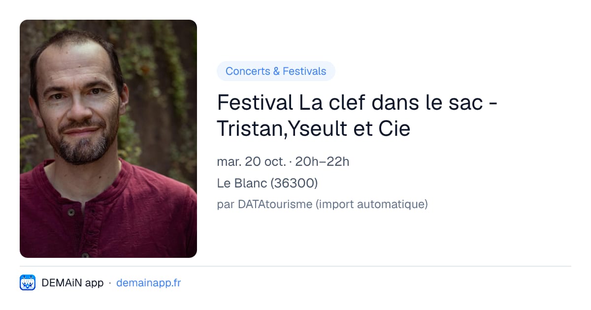 Festival La clef dans le sac - Tristan,Yseult et Cie — Le Blanc