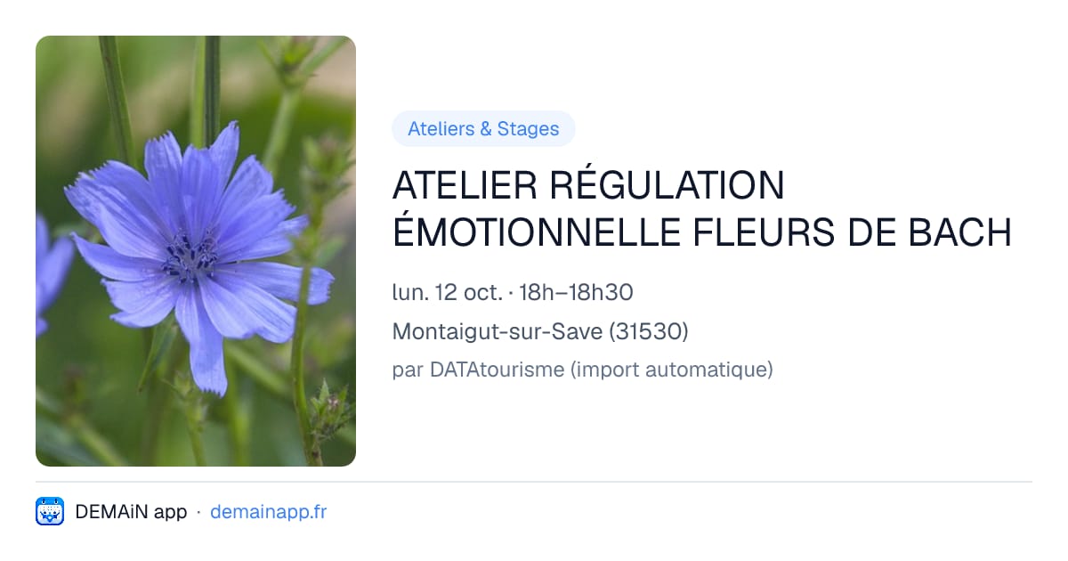 ATELIER RÉGULATION ÉMOTIONNELLE FLEURS DE BACH — Montaigut-sur-Save