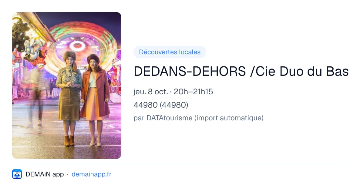 DEDANS-DEHORS /Cie Duo du Bas — 44980