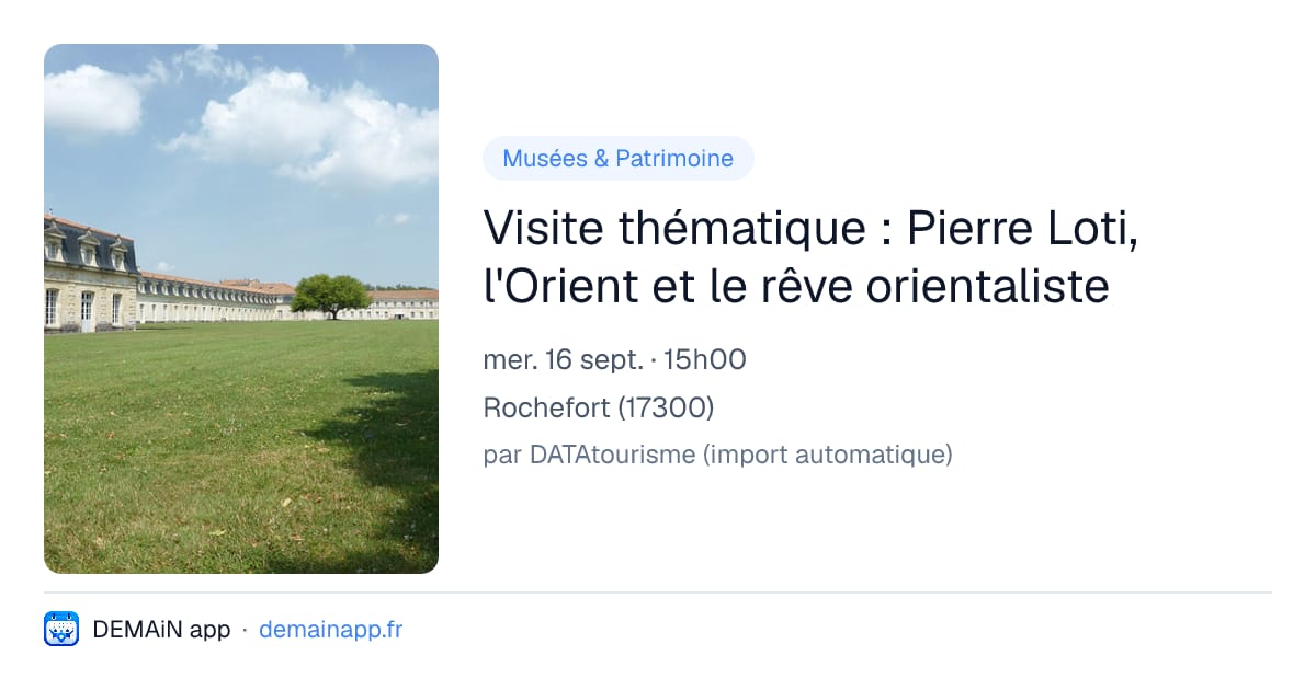 Visite thématique : Pierre Loti, l'Orient et le rêve orientaliste — Rochefort