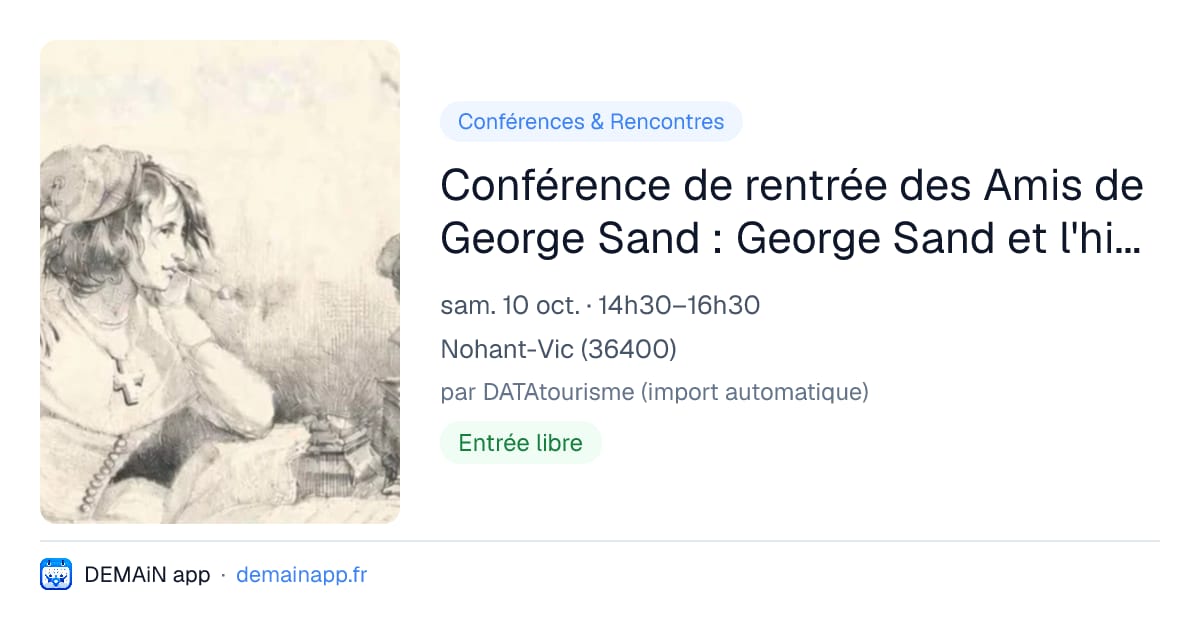 Conférence de rentrée des Amis de George Sand : George Sand et l'histoire : une traversée des temps — Nohant-Vic