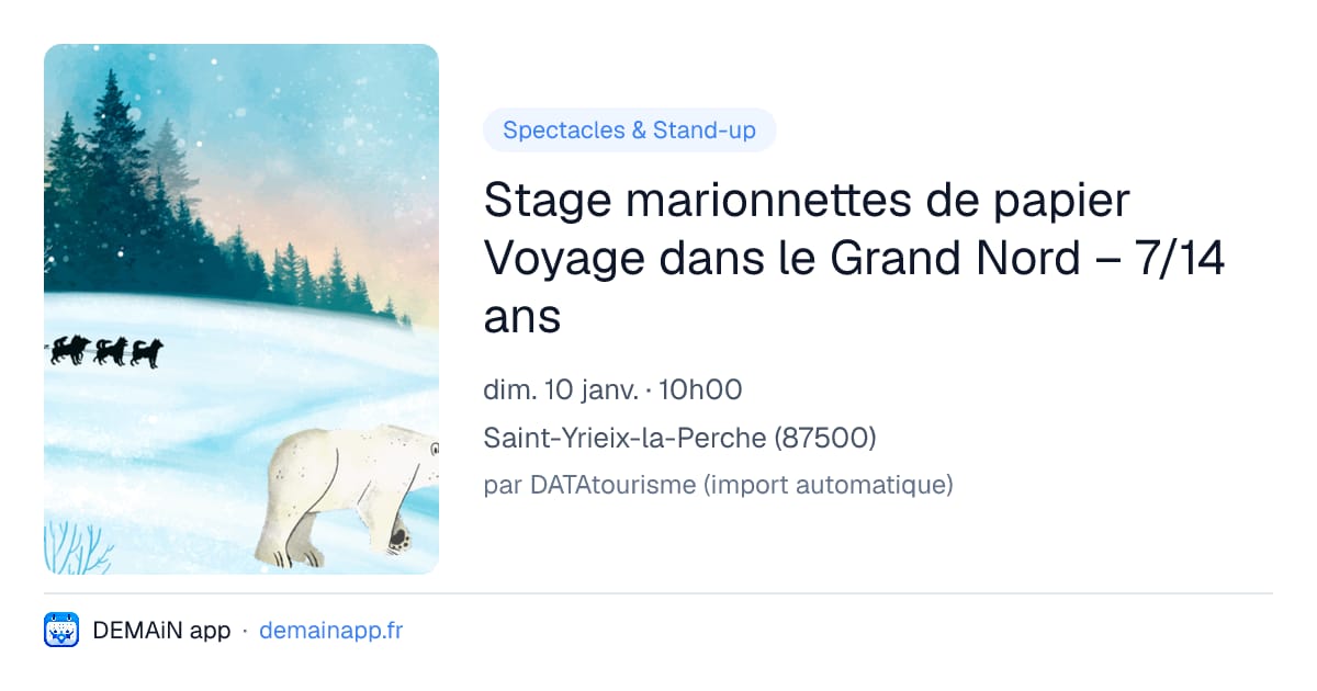 Stage marionnettes de papier Voyage dans le Grand Nord – 7/14 ans — Saint-Yrieix-la-Perche