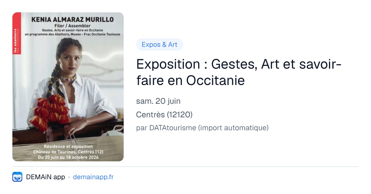 Exposition : Gestes, Art et savoir-faire en Occitanie — Centrès