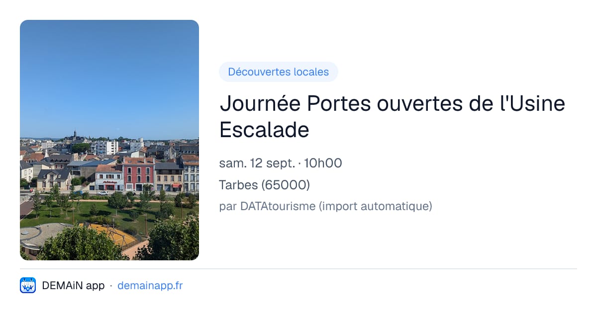 Journée Portes ouvertes de l'Usine Escalade — Tarbes