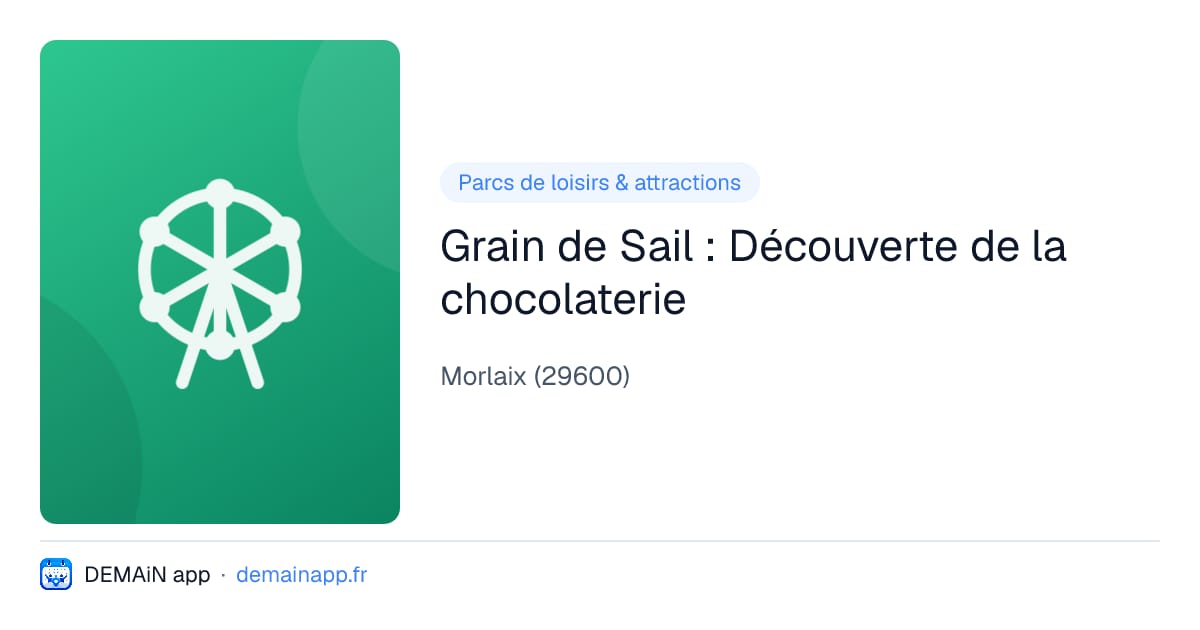 Grain de Sail : Découverte de la chocolaterie — Morlaix