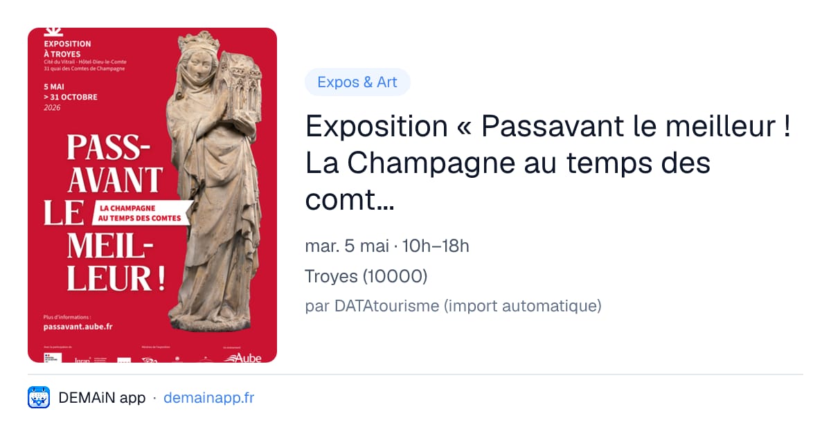 Exposition « Passavant le meilleur ! La Champagne au temps des comtes » — Troyes