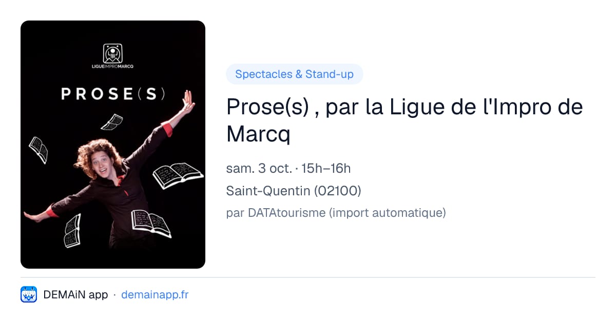 Prose(s) , par la Ligue de l'Impro de Marcq — Saint-Quentin
