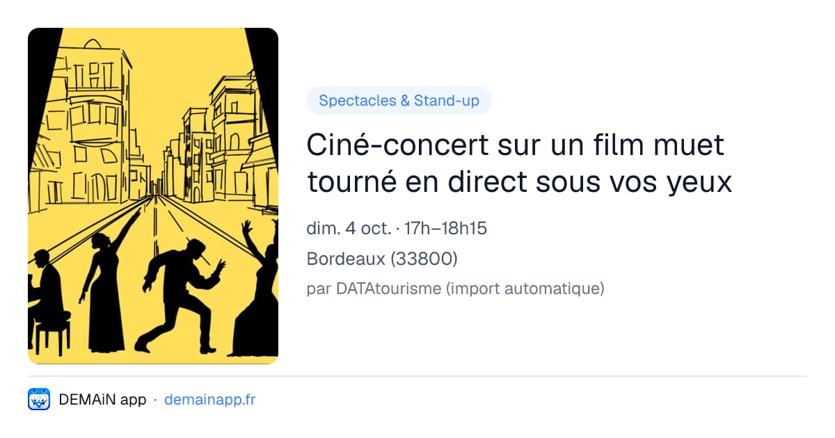 Ciné-concert sur un film muet tourné en direct sous vos yeux — Bordeaux