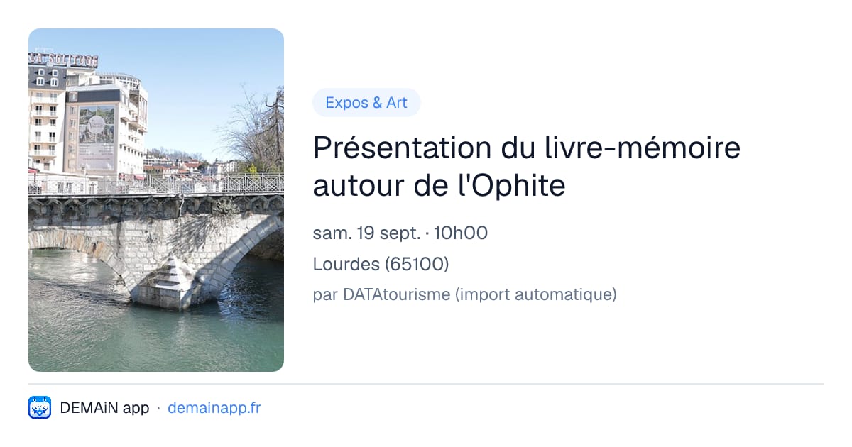 Présentation du livre-mémoire autour de l'Ophite — Lourdes