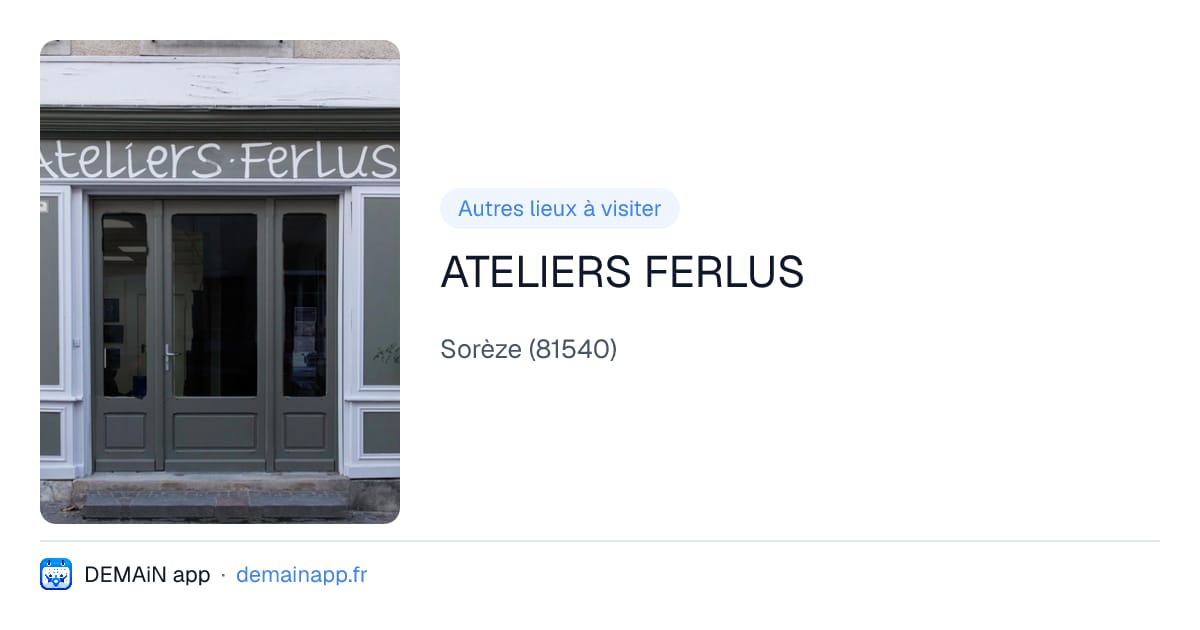 ATELIERS FERLUS — Sorèze