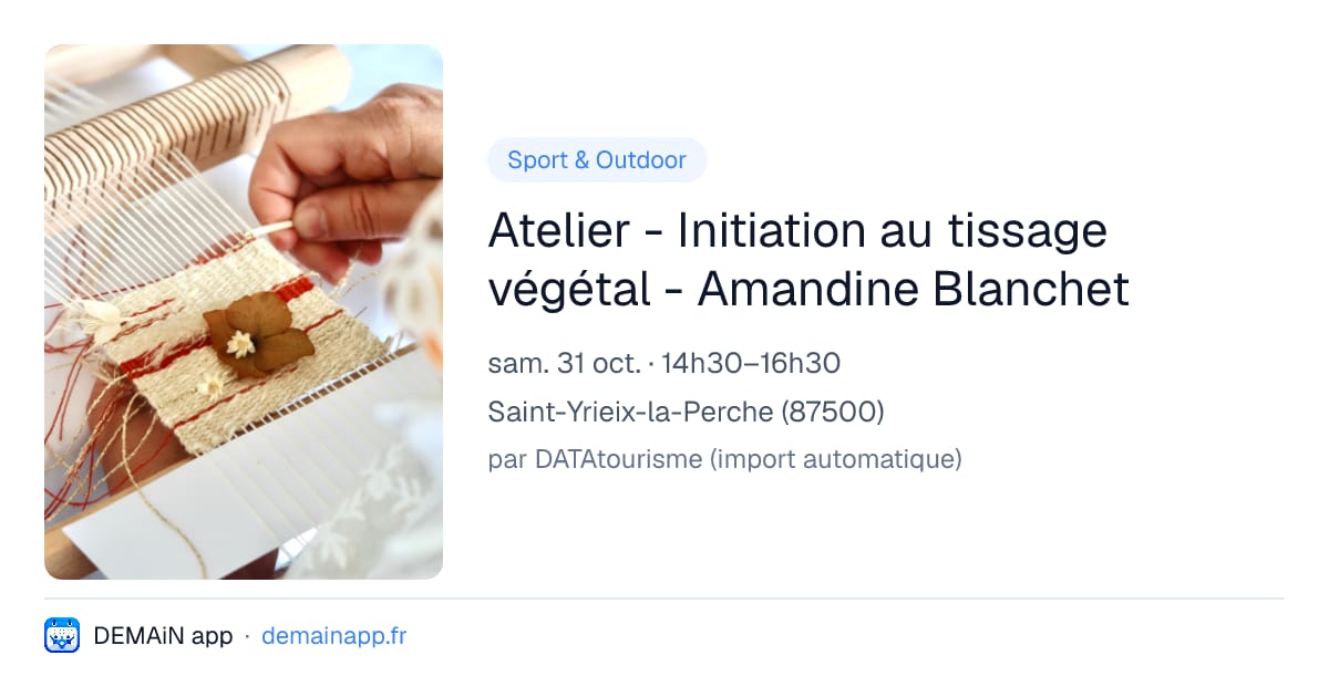 Atelier - Initiation au tissage végétal - Amandine Blanchet — Saint-Yrieix-la-Perche