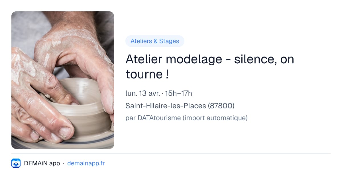 Atelier modelage - silence, on tourne ! — Saint-Hilaire-les-Places