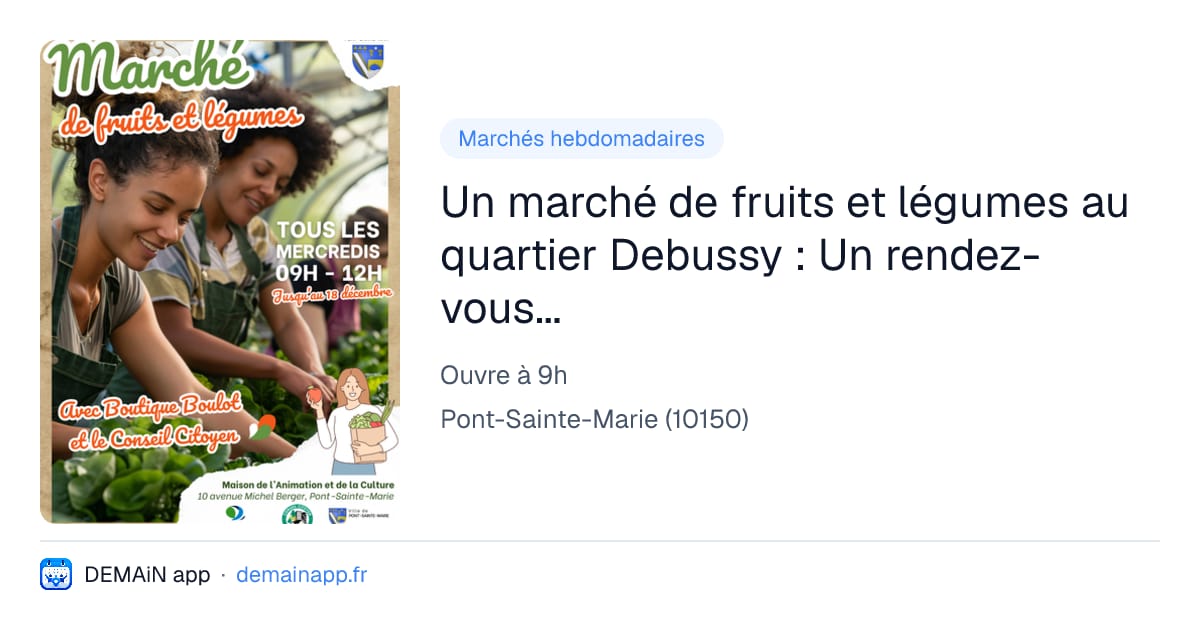 Un marché de fruits et légumes au quartier Debussy : Un rendez-vous hebdomadaire à ne pas manquer ! — Pont-Sainte-Marie