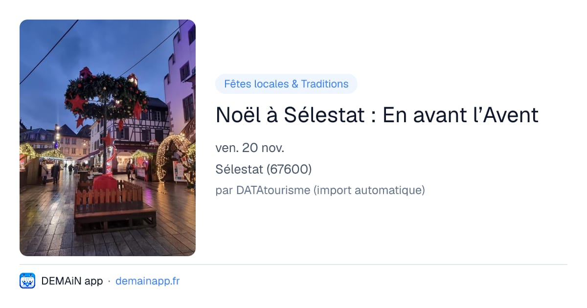 Noël à Sélestat : En avant l’Avent — Sélestat