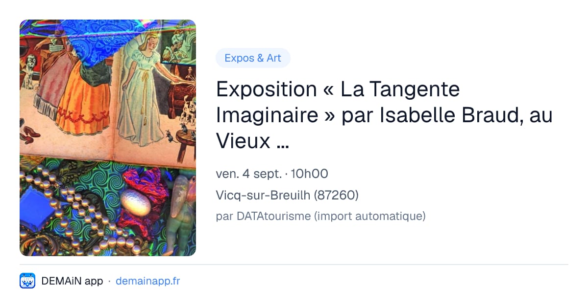 Exposition « La Tangente Imaginaire » par Isabelle Braud, au Vieux Château à Vicq Sur Breuilh — Vicq-sur-Breuilh