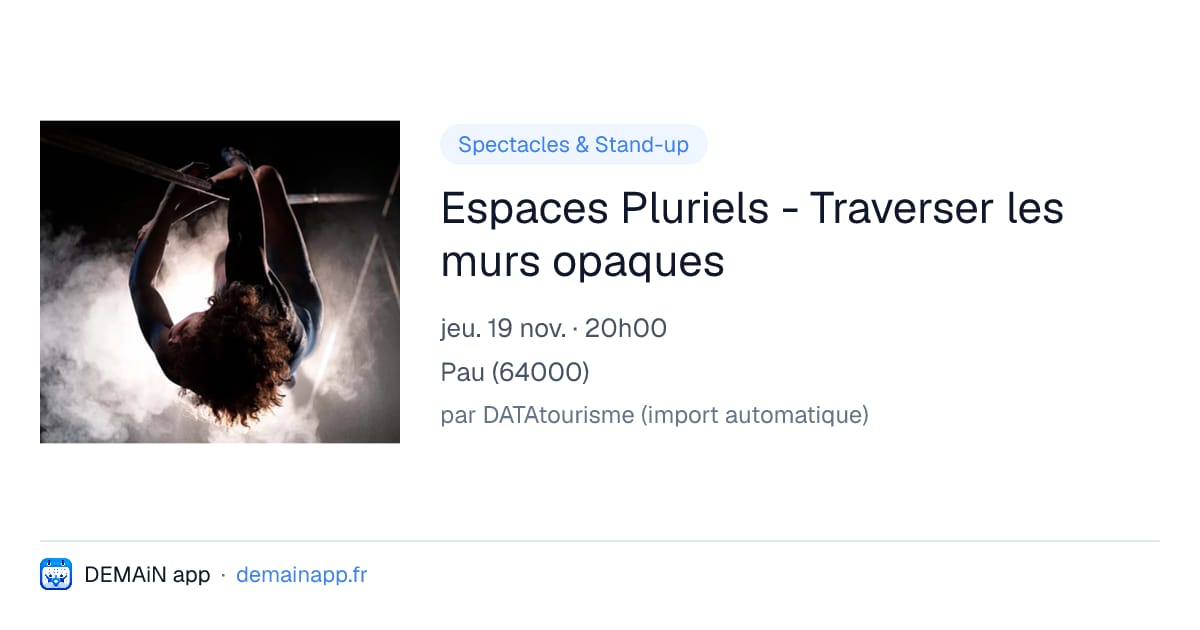 Espaces Pluriels - Traverser les murs opaques — Pau