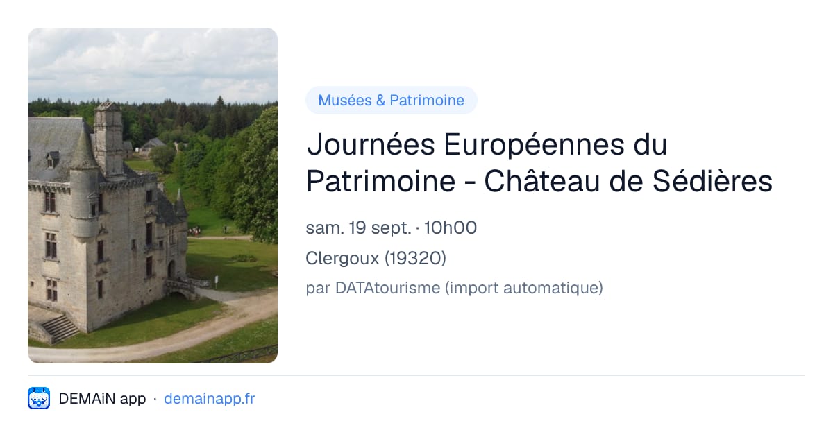 Journées Européennes du Patrimoine - Château de Sédières — Clergoux