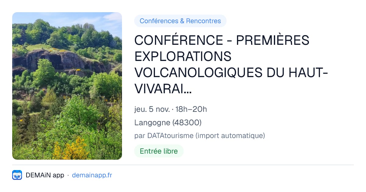 CONFÉRENCE - PREMIÈRES EXPLORATIONS VOLCANOLOGIQUES DU HAUT-VIVARAIS ET DU VELAY — Langogne